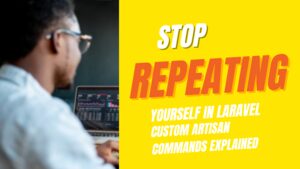 Stop Repeating Yourself in Laravel: Custom Artisan Commands Explained